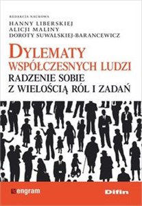 Picture of Dylematy współczesnych ludzi Radzenie sobie z wielością ról i zadań