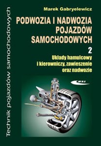 Picture of Podwozia i nadwozia pojazdów samochodowych Część 2 Układy hamulcowy i kierowniczy, zawieszenie oraz nadwozie.