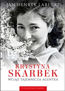Picture of Krystyna Skarbek Wciąż tajemnicza agentka W 70. rocznicę śmierci