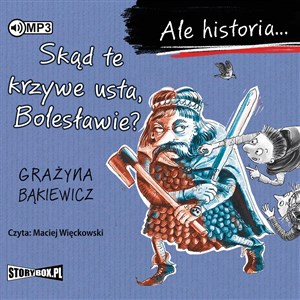 Obrazek [Audiobook] Ale historia Skąd te krzywe usta Bolesławie?