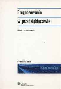 Picture of Prognozowanie w przedsiębiorstwie Metody i ich zastosowanie