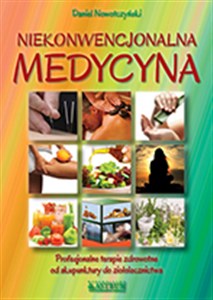 Picture of Medycyna niekonwencjonalna Profesjonalne terapie zdrowotne od akupunktury do ziołolecznictwa