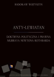 Picture of Anty-Lewiatan Doktryna polityczna i prawna Murraya Newtona Rothbarda