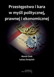 Obrazek Przestępstwo i kara w myśli politycznej,prawnej i ekonomicznej