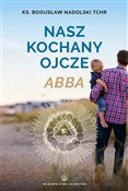Polska książka : Nasz kocha... - ks. Bogusław Nadolski TChr