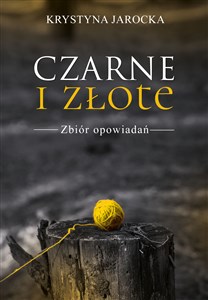 Picture of Czarne i złote Zbiór opowiadań
