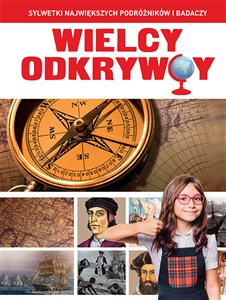 Picture of Wielcy odkrywcy Sylwetki największych podróżników i badaczy