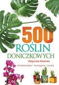 500 roślin... - Małgorzata Mederska -  books in polish 
