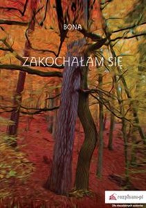 Picture of Zakochałam się Wybór wierszy