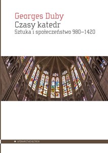 Picture of Czasy katedr Sztuka i społeczeństwo 980–1420