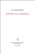 Dysputa o ... - Ivan Dimitrijević -  books in polish 