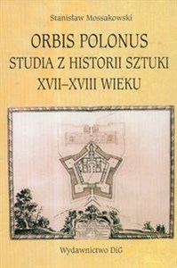 Picture of Orbis Polonus Studia z historii sztuki XVII - XVIII wieku