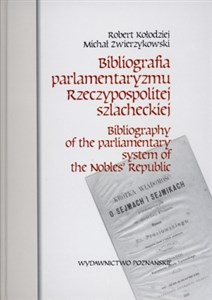 Picture of Bibliografia parlamentaryzmu Rzeczypospolitej szlacheckiej