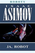 Polska książka : Ja robot - Isaac Asimov
