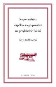 Picture of Bezpieczeństwo współczesnego państwa na przykładzie Polski Zarys problematyki