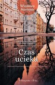 Zobacz : Czas uciek... - Maciejak Wiesława