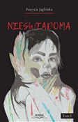 Nieświadom... - Patrycja Jaglińska -  books in polish 