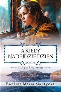 Obrazek A kiedy nadejdzie dzień Cud znad Oziornoje