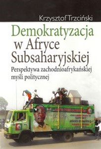 Picture of Demokratyzacja w Afryce Subsaharyjskiej Perspektywa zachodnioafrykańskiej myśli politycznej