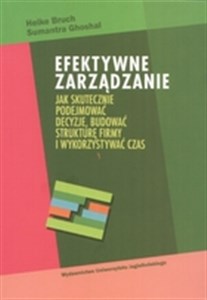 Obrazek Efektywne zarządzanie Jak skutecznie podejmować decyzje, budować strukturę firmy i wykorzystywać czas