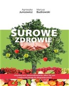 Polska książka : Surowe zdr... - Agnieszka Juncewicz, Mariusz Budrowski