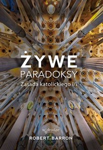 Picture of Żywe paradoksy Zasada katolickiego i/i
