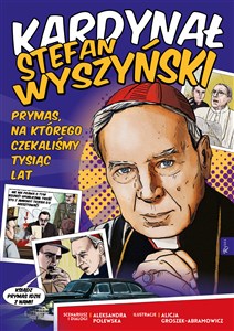 Obrazek Kardynał Stefan Wyszyński Prymas, na którego czekaliśmy tysiąc lat