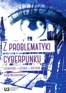 Picture of Z problematyki cyberpunku Literatura Sztuka Kultura