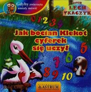 Picture of Gdyby zwierzęta umiały mówić Jak bocian Klekot cyferek się uczył + CD