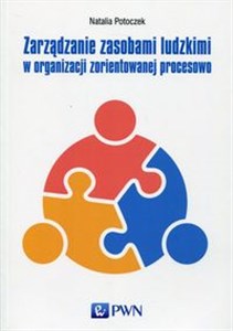 Picture of Zarządzanie zasobami ludzkimi w organizacji zorientowanej procesowo