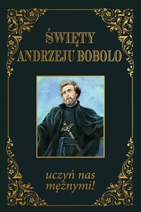Picture of Święty Andrzeju Bobolo uczyń nas mężnymi TW