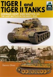 Obrazek Tank Craft 13: Tiger I and Tiger II Tanks, German Army and Waffen-SS The Last Battles in the West, 1945