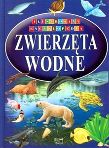 Picture of Zwierzęta wodne Ilustrowana Encyklopedia