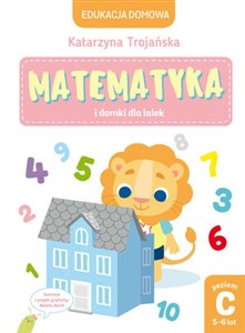 Obrazek Edukacja domowa. Matematyka i domki dla lalek. Poziom C (5-6 lat)