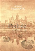 Podróż ost... - Andrzej Kapłanek -  foreign books in polish 