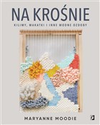 Na krośnie... - Maryanne Moodie -  Książka z wysyłką do UK