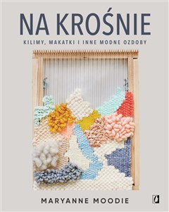 Picture of Na krośnie kilimy, makatki i inne modne ozdoby