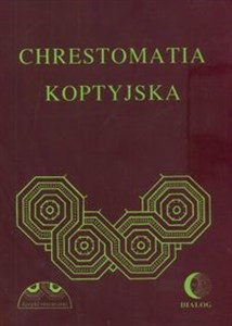 Picture of Chrestomatia koptyjska Materiały do nauki języka koptyjskiego