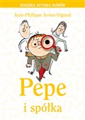 Pepe i spó... - Jean-Philippe Arrou-Vignod -  Polish Bookstore 
