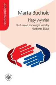 Picture of Piąty wymiar Kulturowa socjologia wiedzy Norberta Eliasa