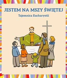 Picture of Jestem na Mszy Świętej Tajemnica Eucharystii