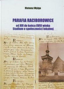Picture of Parafia Raciborowice Od XVI do końca XVIII wieku. Studium o społeczności lokalnej