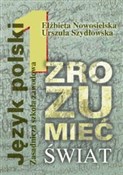 Polska książka : Zrozumieć ... - Elżbieta Nowosielska, Urszula Szydłowska