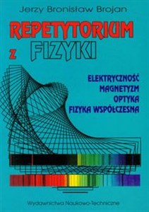 Picture of Repetytorium z fizyki Elektryczność, Magnetyzm,Optyka, Fizyka Współczesna