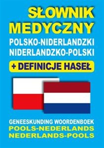Picture of Słownik medyczny polsko-niderlandzki niderlandzko-polski z definicjami haseł Geneeskunding Woordenboek Рools-Nederlands • Nederlands-Pools