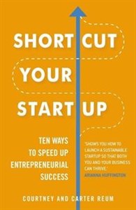 Picture of Shortcut Your Startup: Ten Ways to Speed Up Entrepreneurial Success