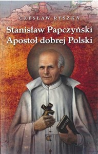 Picture of Stanisław Papczyński. Apostoł dobrej Polski