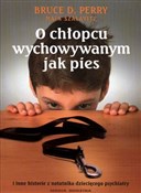 O chłopcu ... - Bruce D. Perry, Maja Szalavich -  Polish Bookstore 