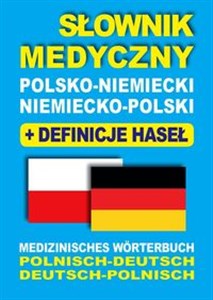 Picture of Słownik medyczny polsko-niemiecki niemiecko-polski z definicjami haseł Medizinisches Wörterbuch Polnisch-Deutsch • Deutsch-Polnisch