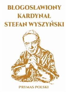 Obrazek Błogosławiony Kardynał Stefan Wyszyński